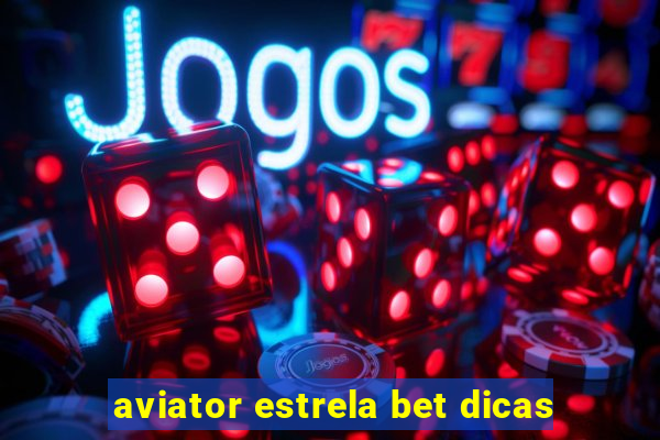 aviator estrela bet dicas